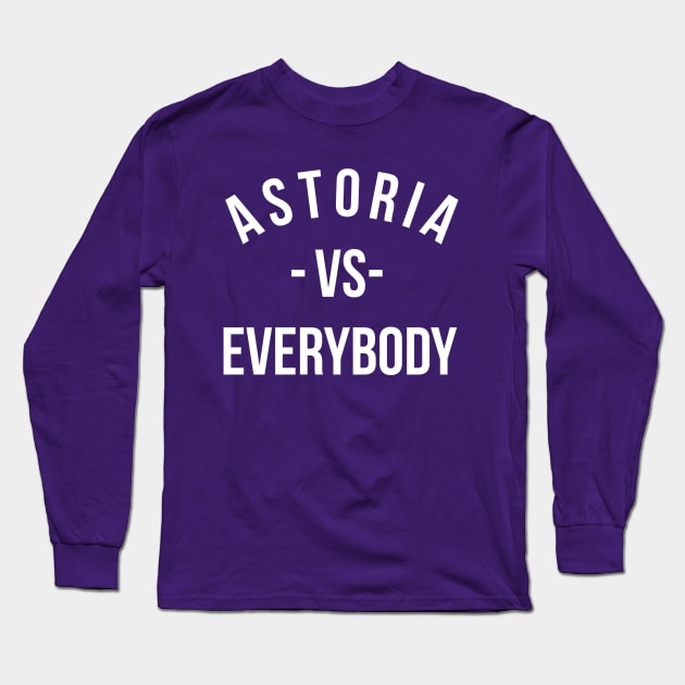 Astoria vs Everybody Long Sleeve T-Shirt by kenrock